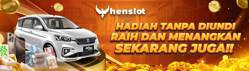 MAIN DI HENSLOT BERHADIAH TANPA DIUNDI